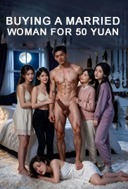 Buying a Married Woman for 50 Yuan