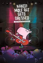 Naked Mole Rat Gets Dressed: The Underground Rock Experience